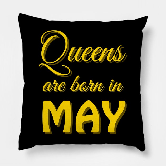 queens are born in may Pillow by mdr design