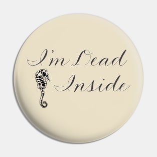 I’m Dead Inside Pin