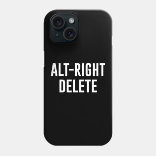 Alt Right Delete Phone Case