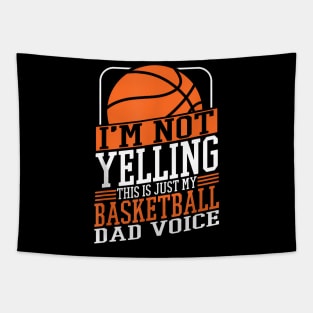 I'M Not Yelling This Is My Basketball Dad Voice Sports Cheer Tapestry