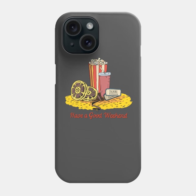 Have A Good Weekend Phone Case by Mako Design 