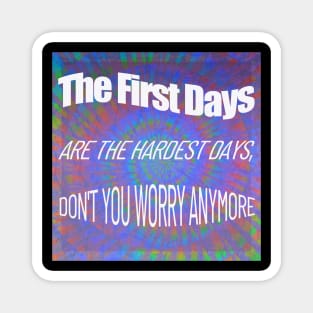 Tie Dye Grateful Dead company First Days are the hardest days parking lot psychedelic art Magnet