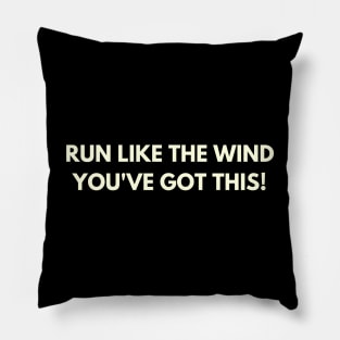 Run like the wind, you've got this! Pillow