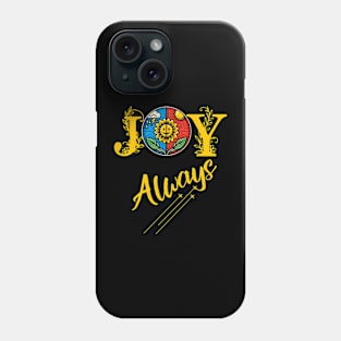 JOY ALWAYS - INSPIRATIONAL QUOTES Phone Case