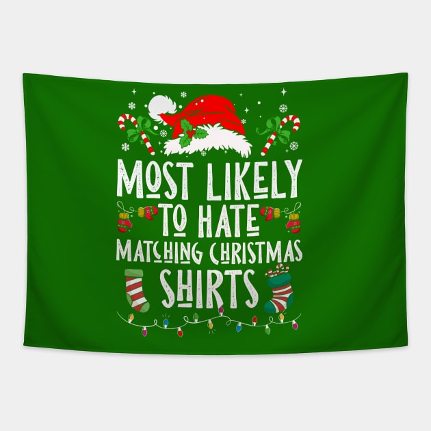 Most Likely To Hate Matching Christmas Shirts Tapestry by Nichole Joan Fransis Pringle