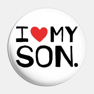 I LOVE MY SON Pin