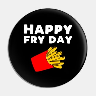 Happy Fryday Pin