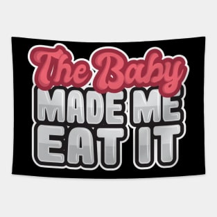 'The Baby Made Me Eat It' Funny Pregnant Gift Tapestry