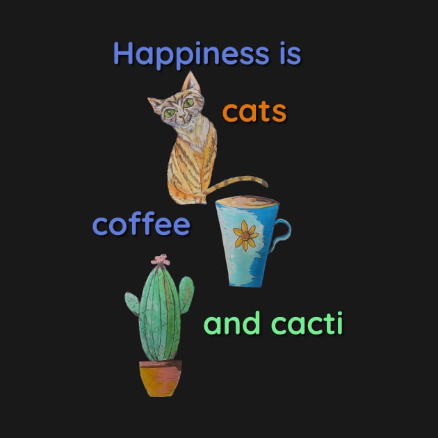 Happiness is Cats, Coffee and Cacti by candimoonart