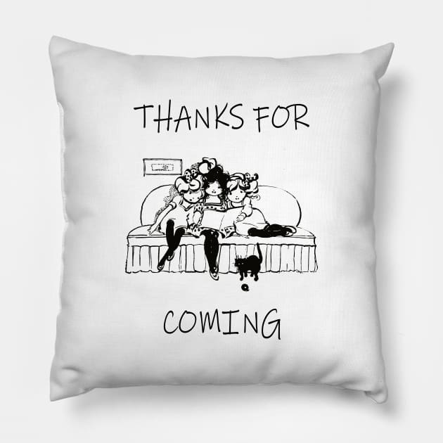 thanks for coming girls kids cute Pillow by AA