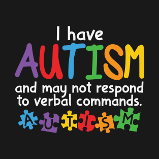 Autism Awareness - I have Autism T-Shirt