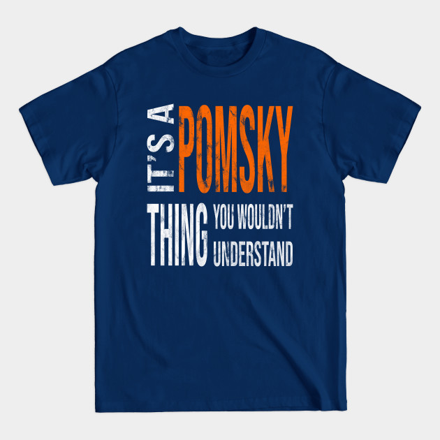 Discover Its A Pomsky Thing You Wouldnt Understand - Pomsky - T-Shirt