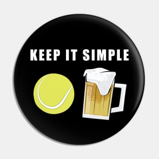 Keep It Simple - Tennis and Beer Pin