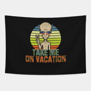 Take Me On Vacation Alien Tapestry