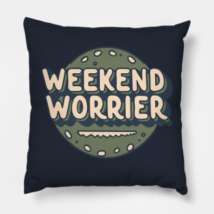 Weekend Worrier Pillow