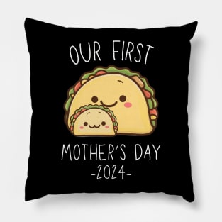 Our First Mother’s Day Together 2024 First Time Mom Taco Mommy design Pillow