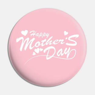 Happy Morher's Day T-Shirt Pin