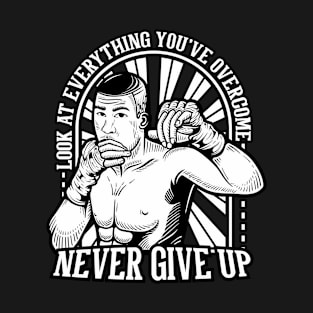 never give up quotes T-Shirt