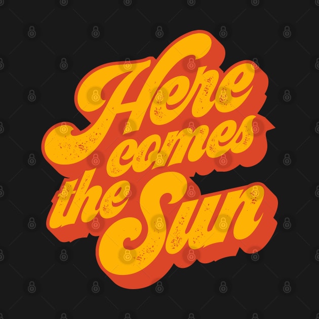 Here Comes The Sun | Retro 70s Typography by ayeyokp