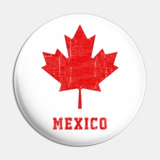 Mexico --- Maple Leaf Meme Design Pin