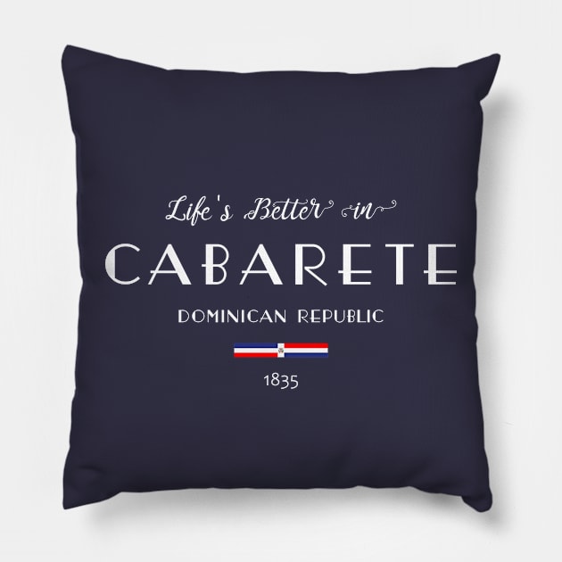 Life is Better in CABARETE Dominican Republic Pillow by French Salsa