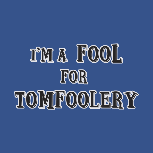 Fool For Tomfoolery by Malarkey