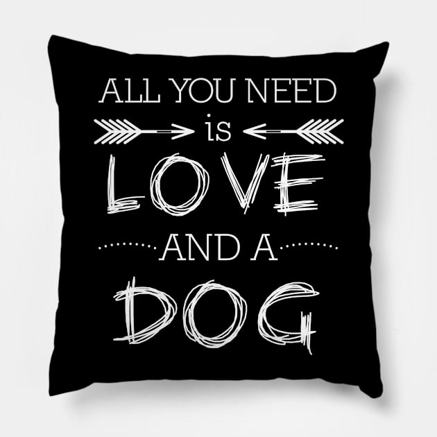 All you need is love and a dog #2 Pillow by PolygoneMaste