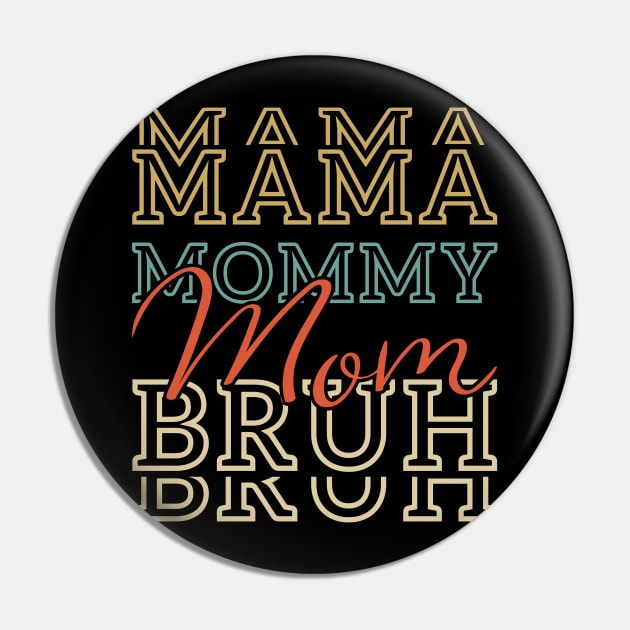 Mama Mommy Mom Bruh Mommy And Me Funny Boy Mom Life Pin by aimed2