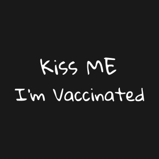 Kiss Me I'm Vaccinated T-Shirt