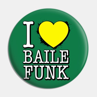 Eu Amo Baile Funk Camisa! Pin