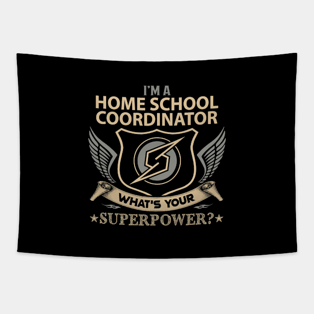 Home School Coordinator T Shirt - Superpower Gift Item Tee Tapestry by Cosimiaart