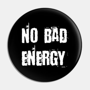 No Bad Energy Pin