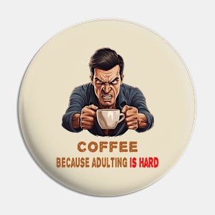 Coffee: Because adulting is hard Pin