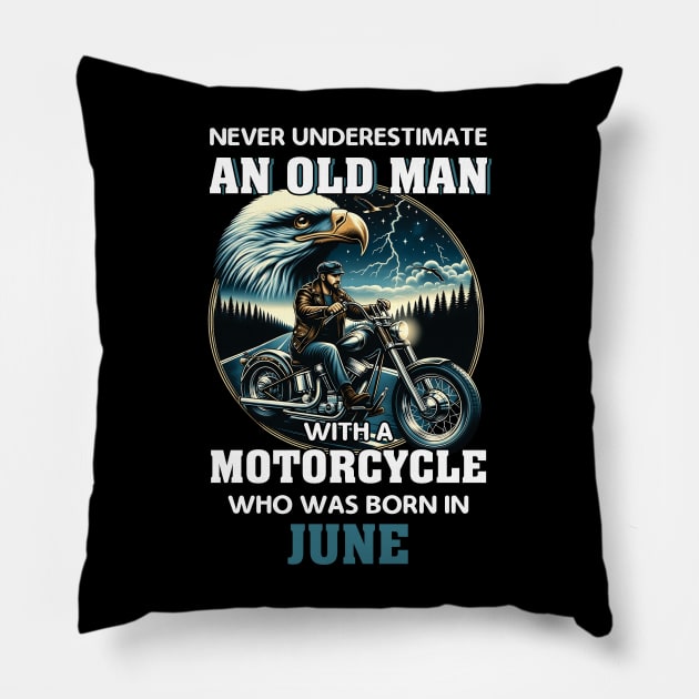 Eagle Biker Never Underestimate An Old Man With A Motorcycle Who Was Born In June Pillow by Gadsengarland.Art