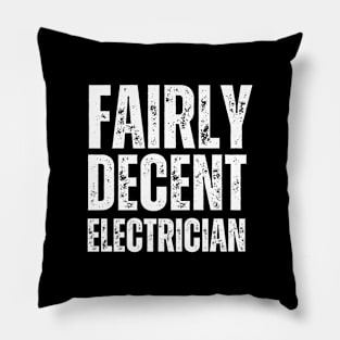 Fairly Decent Electrician (White) - Electrician Pillow