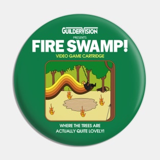 Fire Swamp Arcade Pin