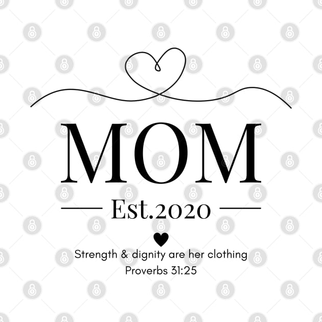 She is Clothed with Strength & Dignity Mom Est 2020 by Beloved Gifts