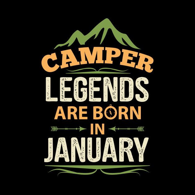 Camper Legends Are Born In January Camping Quote by stonefruit