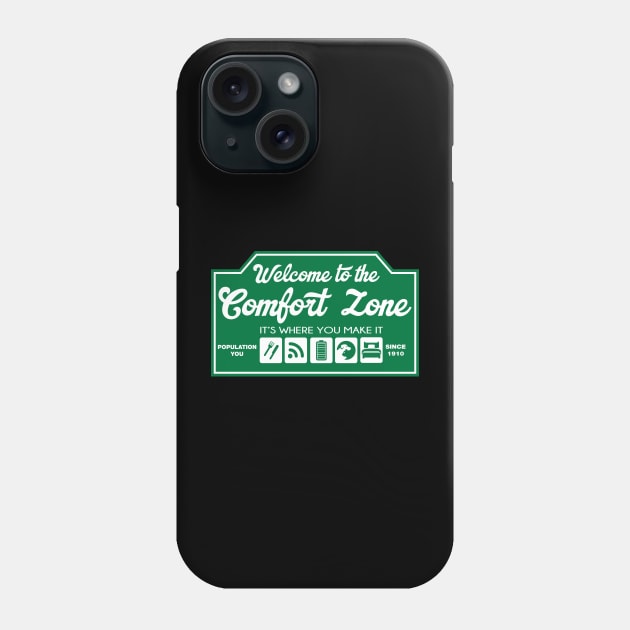 WELCOME TO THE COMFORT ZONE Phone Case by remerasnerds