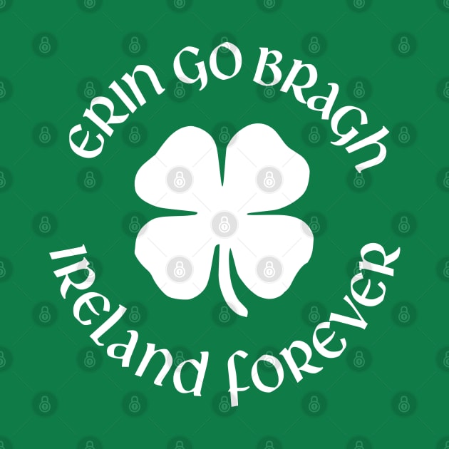 Erin Go Bragh Ireland Forever by Stacks