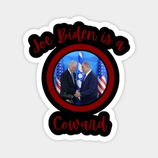 President Joe Biden is a coward Magnet