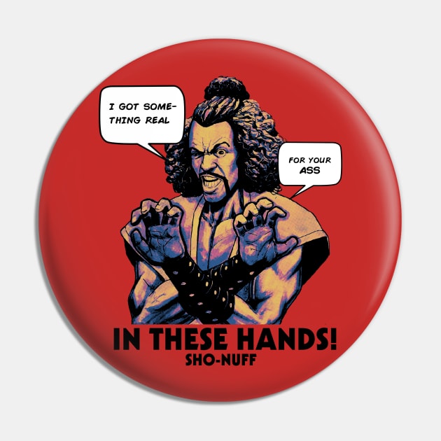 Sho Nuff In These Hands! Pin by Simbada Darurat