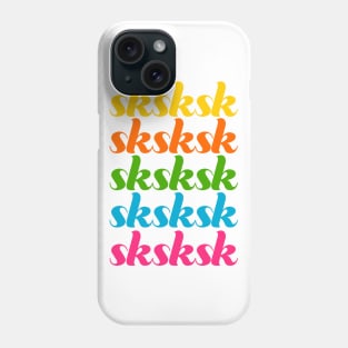 SKSKSK Phone Case