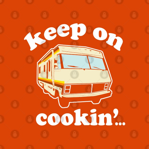 Funny - Keep On Cookin' by robotface