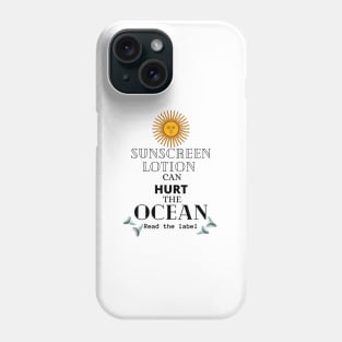 Sunscreen Lotion Can Hurt the Ocean Phone Case