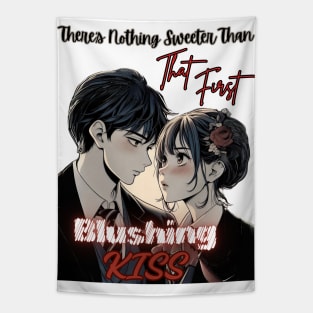 There's Nothing Sweeter Than That First Blushing Kiss Tapestry