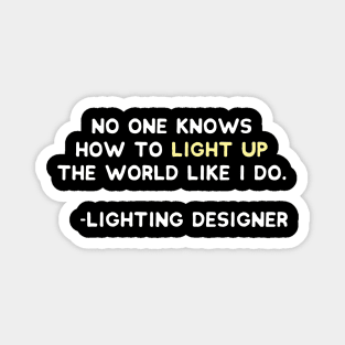 Lighting Designer: Light Up The World Magnet