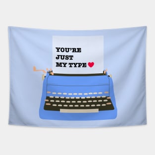You are just my type - Funny Valentines Day Tapestry