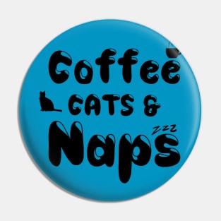 Coffee Cats And Naps Pin