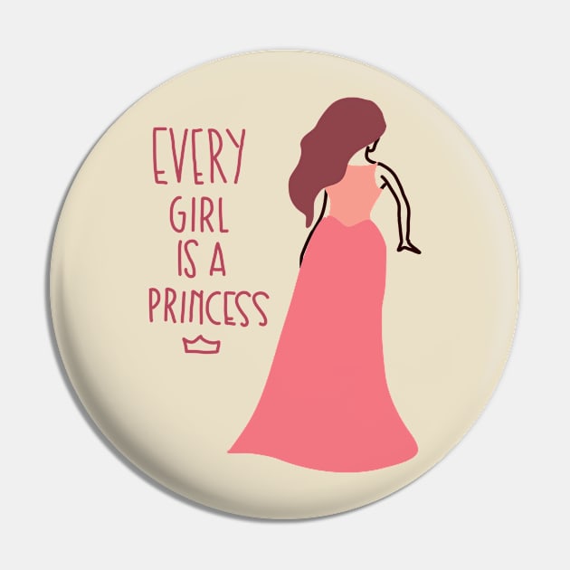 Every Girl is a Princess Pin by Haleys Hand